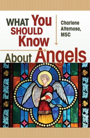 What You Should Know About Angels What You Should Know About Angels