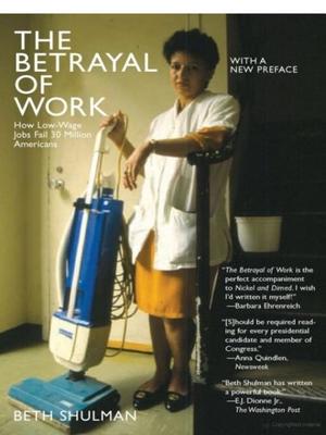 Betrayal of Work, The Betrayal of Work, The