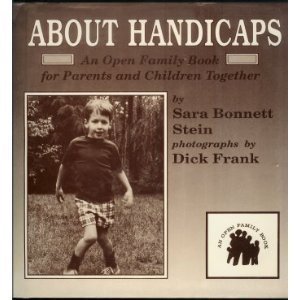 About Handicaps: An Open Family Book for Parents and Children Together About Handicaps: An Open Family Book for Parents and Children Together
