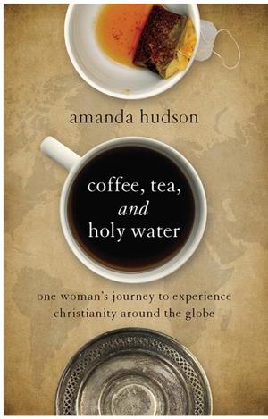 Coffee, Tea, and Holy Water Coffee, Tea, and Holy Water