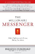 Millionaire Messenger: Make a Difference and a Fortune Sharing Your Advice, The Millionaire Messenger: Make a Difference and a Fortune Sharing Your Advice, The