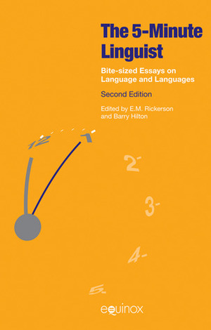5 Minute Linguist: Bite-Sized Essays on Language and Languages, The 5 Minute Linguist: Bite-Sized Essays on Language and Languages, The