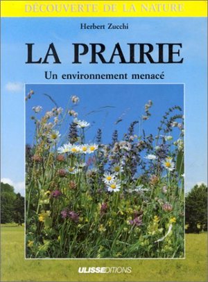La prairie: Un environnement menacé La prairie: Un environnement menacé