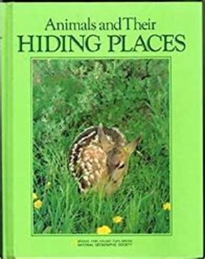 Animals and Their Hiding Places Animals and Their Hiding Places