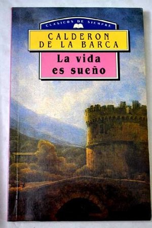 La vida es sueño La vida es sueño