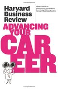 Harvard Business Review on Advancing Your Career (Harvard Business Review Paperback Series) Harvard Business Review on Advancing Your Career (Harvard Business Review Paperback Series)