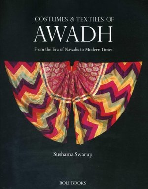 Costumes and Textiles of Awadh Costumes and Textiles of Awadh