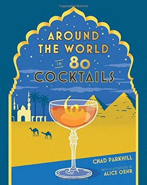 Around the World in 80 Cocktails Around the World in 80 Cocktails