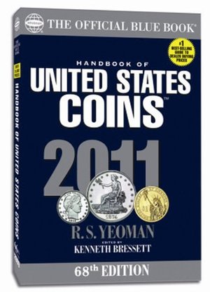 2011 Hand Book of United States Coins: The Official Blue Book (Official Blue Book: Handbook of United States Coins) 2011 Hand Book of United States Coins: The Official Blue Book (Official Blue Book: Handbook of United States Coins)