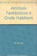 Animais Fantásticos e Onde Habitam Animais Fantásticos e Onde Habitam