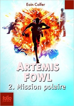 Artemis Fowl #2: Mission Polaire Artemis Fowl #2: Mission Polaire
