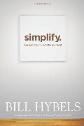 Simplify: Ten Practices to Unclutter Your Soul Simplify: Ten Practices to Unclutter Your Soul