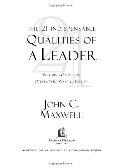21 Indispensable Qualities of a Leader: Becoming the Person Others Will Want to Follow, The 21 Indispensable Qualities of a Leader: Becoming the Person Others Will Want to Follow, The