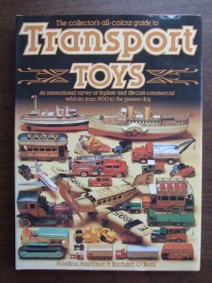 Collector's All-colour Guide to Transport Toys, The Collector's All-colour Guide to Transport Toys, The