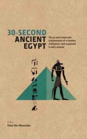 30-Second Ancient Egypt 30-Second Ancient Egypt
