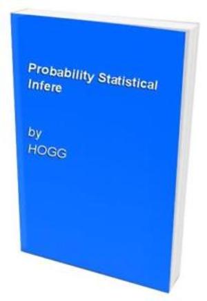 Probability and Statistical Inference Probability and Statistical Inference