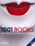 1001 Books You Must Read Before You Die. General Editor, Peter Boxall 1001 Books You Must Read Before You Die. General Editor, Peter Boxall