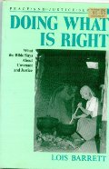 Doing What is Right: What the Bible Says about Covenant and Justice (Peace and Justice Series, #7) Doing What is Right: What the Bible Says about Covenant and Justice (Peace and Justice Series, #7)