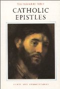 Navarre Bible: Catholic Epistles (The Navarre Bible: New Testament), The Navarre Bible: Catholic Epistles (The Navarre Bible: New Testament), The