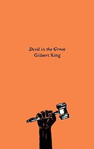 Devil in the Grove: Thurgood Marshall, the Groveland Boys, and the Dawn of a New America (Olive Editions) Devil in the Grove: Thurgood Marshall, the Groveland Boys, and the Dawn of a New America (Olive Editions)