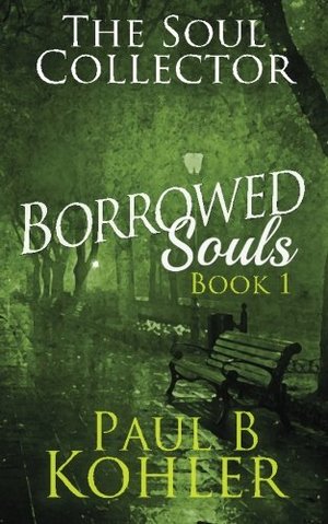 Soul Collector, The (Borrowed Souls #1) Soul Collector, The (Borrowed Souls #1)