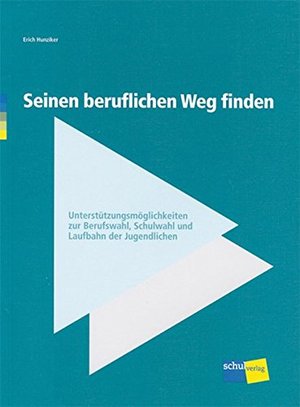 Seinen beruflichen Weg finden: Unterstützung zur Berufswahl, Schulwahl und Laufbahn der Jugendlichen Seinen beruflichen Weg finden: Unterstützung zur Berufswahl, Schulwahl und Laufbahn der Jugendlichen
