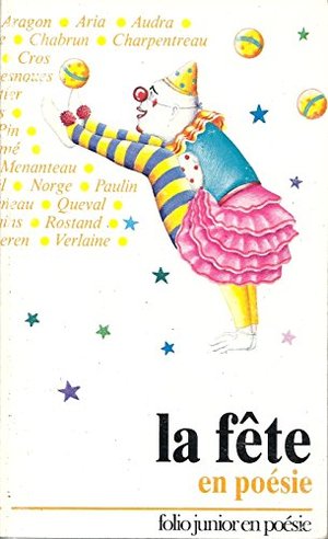 La fête en poésie La fête en poésie