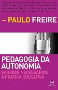 Pedagogia da Autonomia: Saberes Necessários A Pratica Educativa Pedagogia da Autonomia: Saberes Necessários A Pratica Educativa