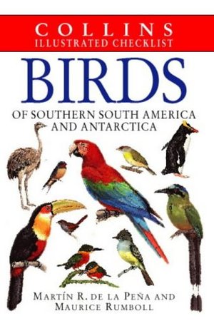 Birds of Southern South America and Antarctica (Illustrated Checklist) (Collins Illustrated Checklist) Birds of Southern South America and Antarctica (Illustrated Checklist) (Collins Illustrated Checklist)