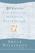 30 Days to Experiencing Spiritual Breakthroughs 30 Days to Experiencing Spiritual Breakthroughs