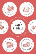 Daily Rituals: How Artists Work Daily Rituals: How Artists Work