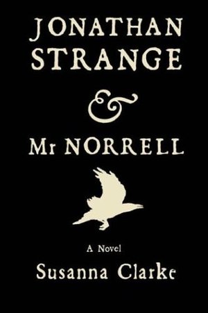 Jonathan Strange & Mr. Norrell: A Novel Jonathan Strange & Mr. Norrell: A Novel