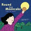 Round is a Mooncake: A Book of Shapes Round is a Mooncake: A Book of Shapes