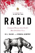 Rabid: A Cultural History of the World's Most Diabolical Virus Rabid: A Cultural History of the World's Most Diabolical Virus
