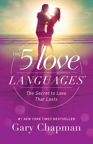 5 Love Languages: The Secret to Love that Lasts, The 5 Love Languages: The Secret to Love that Lasts, The