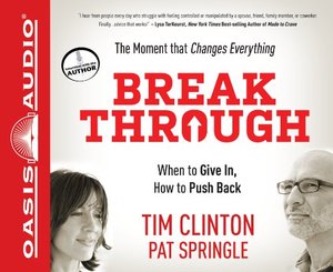 Break Through: When to Give In, How to Push Back Break Through: When to Give In, How to Push Back