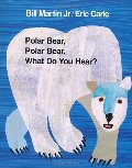 Polar Bear, Polar Bear, What Do You Hear? Polar Bear, Polar Bear, What Do You Hear?