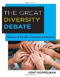 Great Diversity Debate: Embracing Pluralism in School and Society, The Great Diversity Debate: Embracing Pluralism in School and Society, The