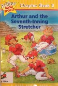 Arthur and the Seventh Inning Stretcher (Arthur Good Sports #2) Arthur and the Seventh Inning Stretcher (Arthur Good Sports #2)