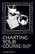 Charting Your Course: How to Prepare to Teach More Effectively Charting Your Course: How to Prepare to Teach More Effectively