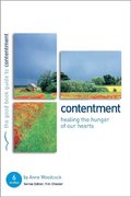 Contentment: Healing the Hunger of Our Hearts (Good Book Guide) Contentment: Healing the Hunger of Our Hearts (Good Book Guide)