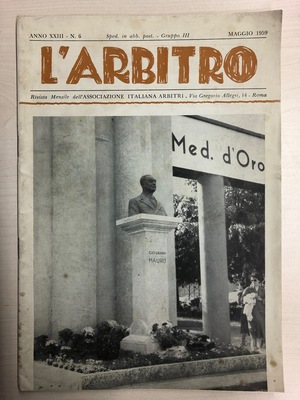 L'Arbitro - 1959/05 - Anno XXIII - N. 6 L'Arbitro - 1959/05 - Anno XXIII - N. 6