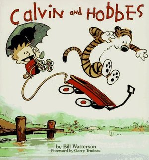 Calvin and Hobbes Calvin and Hobbes