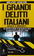 I grandi delitti italiani risolti o irrisolti. I grandi delitti italiani risolti o irrisolti.