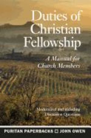 Duties of Christian Fellowship Duties of Christian Fellowship