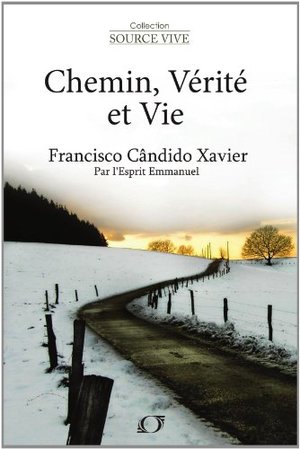 Chemin, vérité et vie Chemin, vérité et vie