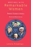 Meetings with Remarkable Women: Buddhist Teachers in America Meetings with Remarkable Women: Buddhist Teachers in America
