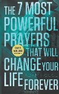 7 Most Powerful Prayers That Will Change Your Life Forever, The 7 Most Powerful Prayers That Will Change Your Life Forever, The