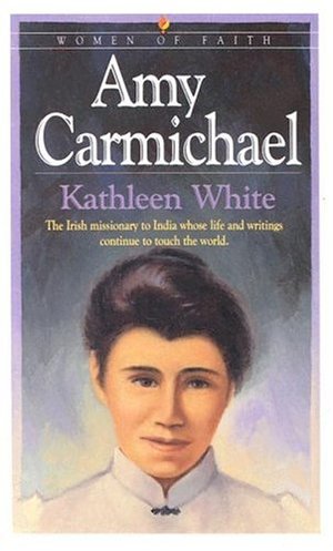 Amy Carmichael (Women of Faith (Bethany House)) Amy Carmichael (Women of Faith (Bethany House))