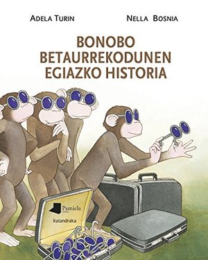 Bonobo betaurrekodunen egiazko historia (Tamaina Handia) (Basque Edition) Bonobo betaurrekodunen egiazko historia (Tamaina Handia) (Basque Edition)